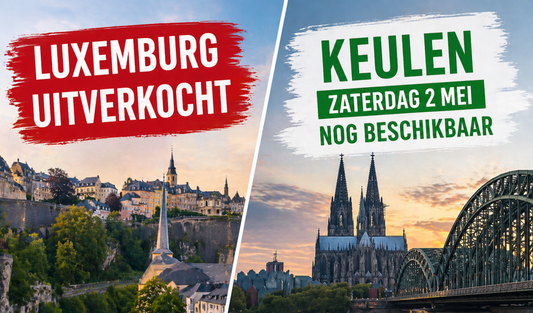 Luxemburg UITVERKOCHT! 2 Mei Keulen & Bocholt nog beschikbaar